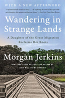 Wandering in Strange Lands : A Daughter of the Great Migration Reclaims Her Roots-9780062873064
