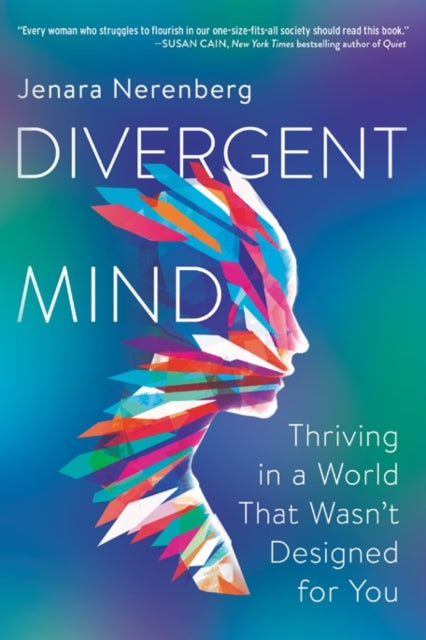 Divergent Mind : Thriving in a World That Wasn't Designed for You-9780062876805
