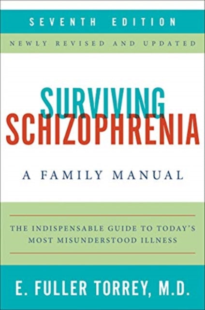 Surviving Schizophrenia, 7th Edition