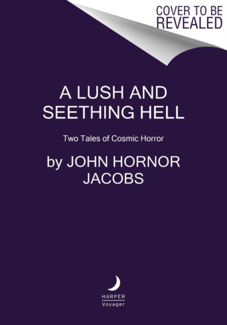 A Lush and Seething Hell : Two Tales of Cosmic Horror-9780062880833