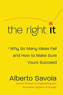 The Right It : Why So Many Ideas Fail and How to Make Sure Yours Succeed-9780062884657
