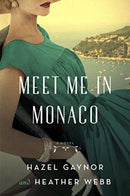 Meet Me in Monaco : A Novel of Grace Kelly's Royal Wedding-9780062885364
