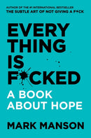 Everything Is F*cked : A Book about Hope-9780062888464