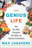 The Genius Life : Heal Your Mind, Strengthen Your Body, and Become Extraordinary-9780062892812