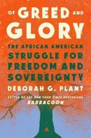 Of Greed and Glory : In Pursuit of Freedom for All-9780062898494