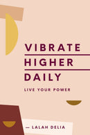 Vibrate Higher Daily : Live Your Power-9780062905147