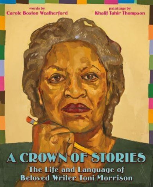 A Crown of Stories: The Life and Language of Beloved Writer Toni Morrison-9780062911032