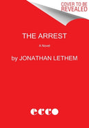 The Arrest : A Novel-9780062938800