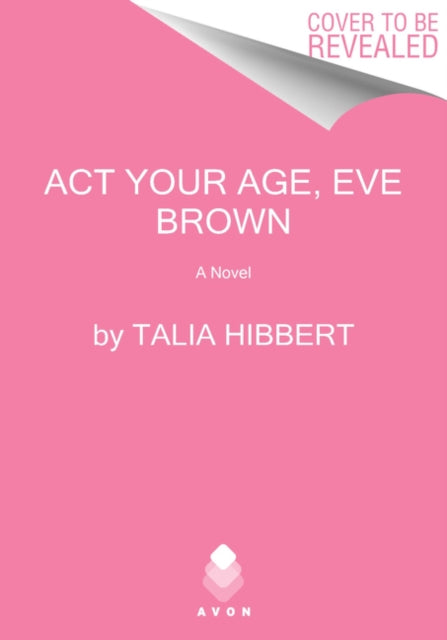 Act Your Age, Eve Brown : A Novel-9780062941275