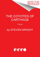 The Coyotes of Carthage : A Novel-9780062951687