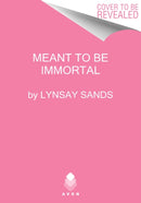 Meant to Be Immortal-9780062956354