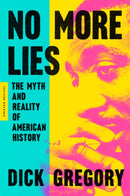 No More Lies : The Myth and Reality of American History-9780062981288