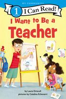 I Want to Be a Teacher : A My Community I Can Read-9780062989543