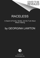 Raceless : In Search of Family, Identity, and the Truth About Where I Belong-9780063009486