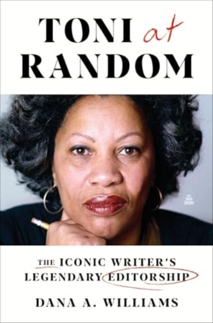 Toni at Random : The Iconic Writer's Legendary Editorship-9780063011977