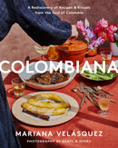 Colombiana : A Rediscovery of Recipes and Rituals from the Soul of Colombia-9780063019430