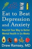 Eat to Beat Depression and Anxiety