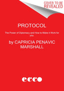 Protocol : The Power of Diplomacy and How to Make it Work for you.-9780063032231