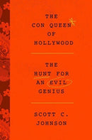 Hollywood Con Queen : The Hunt for an Evil Genius-9780063036956
