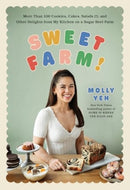 Sweet Farm! : More Than 100 Cookies, Cakes, Salads (!), and Other Delights from My Kitchen on a Sugar Beet Farm-9780063052451