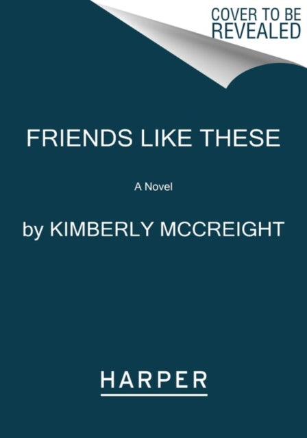 Friends Like These : A Novel-9780063061576