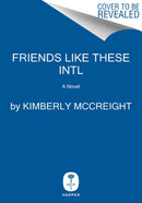 Friends Like These Intl : A Novel-9780063061590