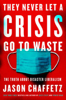They Never Let a Crisis Go to Waste