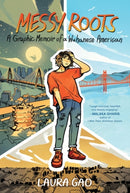 Messy Roots : A Graphic Memoir of a Wuhanese American-9780063067769