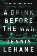 A Drink Before the War : The First Kenzie and Gennaro Novel-9780063072954