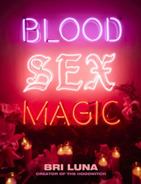 Blood Sex Magic : Everyday Magic for the Modern Mystic-9780063081451