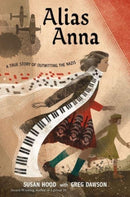 Alias Anna : A True Story of Outwitting the Nazis-9780063083905