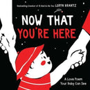 Now That You''re Here