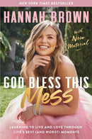 God Bless This Mess : Learning to Live and Love Through Life's Best (and Worst) Moments-9780063098213