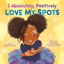 I Absolutely, Positively Love My Spots-9780063119970