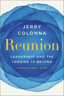 Reunion : Leadership and the Longing to Belong-9780063142138