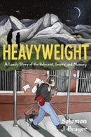 Heavyweight : A Family Story of the Holocaust, Empire, and Memory-9780063205956