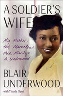 A Soldier's Wife : My Mother, the Marvelous Mrs. Marilyn A. Underwood-9780063211872