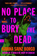 No Place to Bury the Dead : A Novel-9780063213852