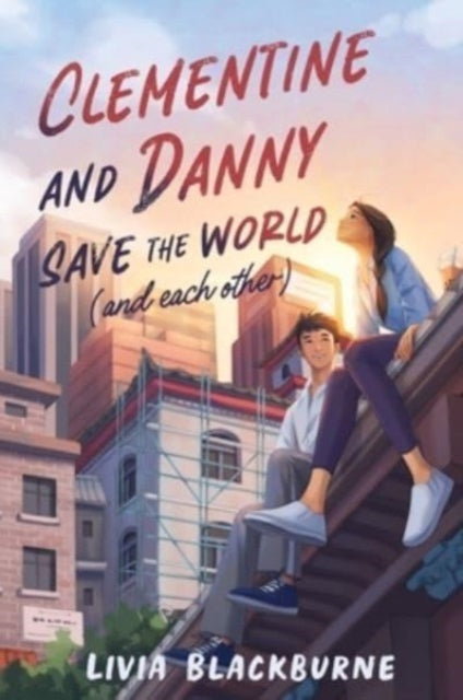 Clementine and Danny Save the World (and Each Other)-9780063229884