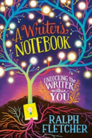 A Writer's Notebook: New and Expanded Edition : Unlocking the Writer within You-9780063234253