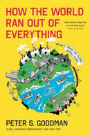 How the World Ran Out of Everything