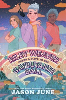Riley Weaver Needs a Date to the Gaybutante Ball-9780063260030