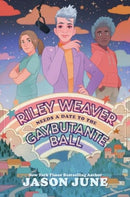 Riley Weaver Needs a Date to the Gaybutante Ball-9780063260047