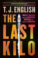 The Last Kilo : Willy Falcon and the Cocaine Empire That Seduced America-9780063265547