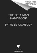 Be a Man : The Ultimate Guide-9780063272675