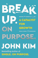 Break Up On Purpose : A Catalyst for Growth-9780063275331