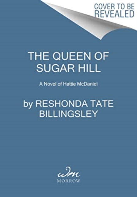 The Queen of Sugar Hill : A Novel of Hattie McDaniel-9780063291072
