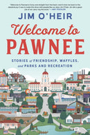 Welcome to Pawnee : Stories of Friendship, Waffles, and Parks and Recreation-9780063293519