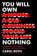 You Will Own Nothing : Your War with a New Financial World Order and How to Fight Back-9780063304932