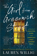The Girl from Greenwich Street : A Novel of Hamilton, Burr, and America's First Murder Trial-9780063306127